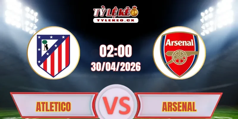Soi kèo Atletico vs Arsenal (02h00 ngày 30/04)