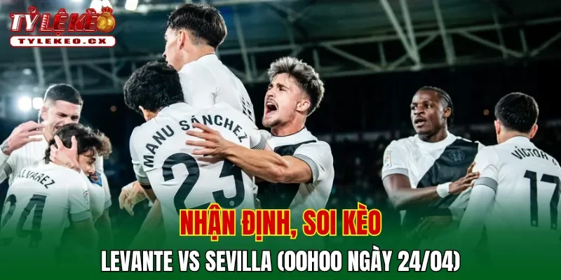 Soi kèo Levante vs Sevilla